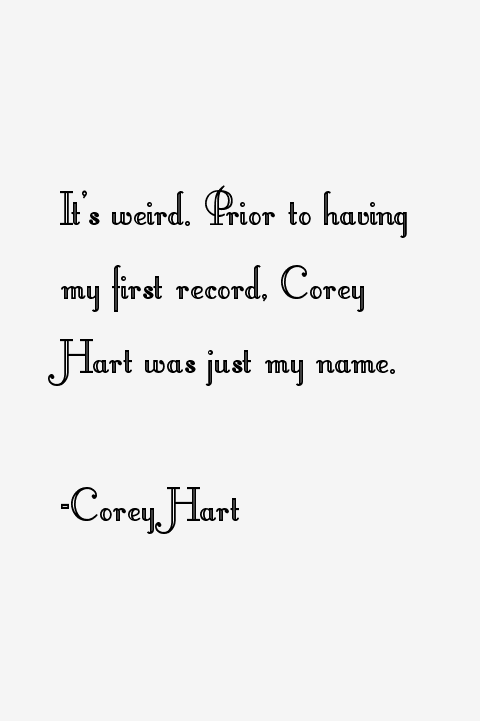 Corey Hart Quotes