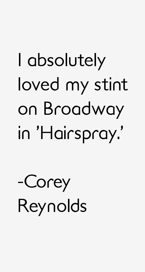 Corey Reynolds Quotes