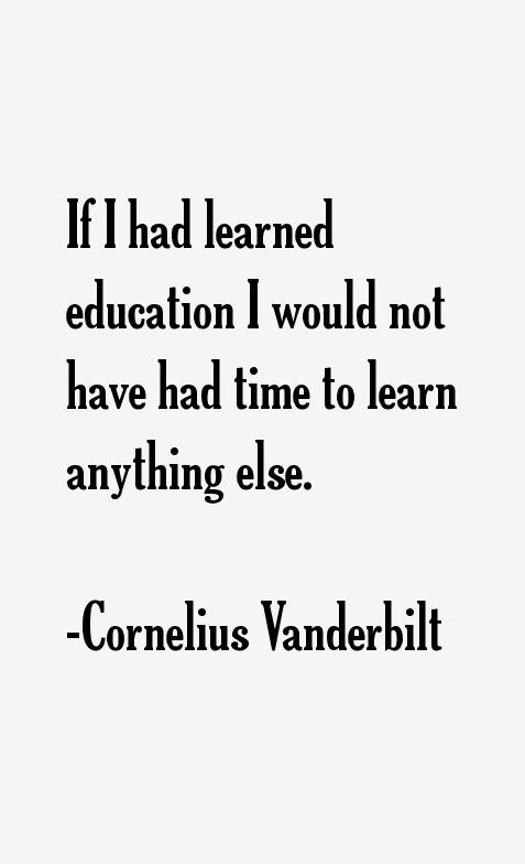 Cornelius Vanderbilt Quotes