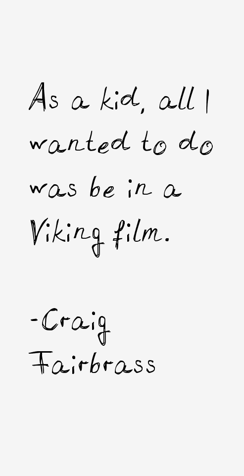 Craig Fairbrass Quotes