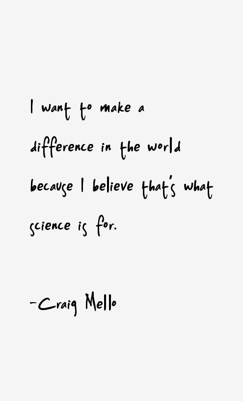 Craig Mello Quotes