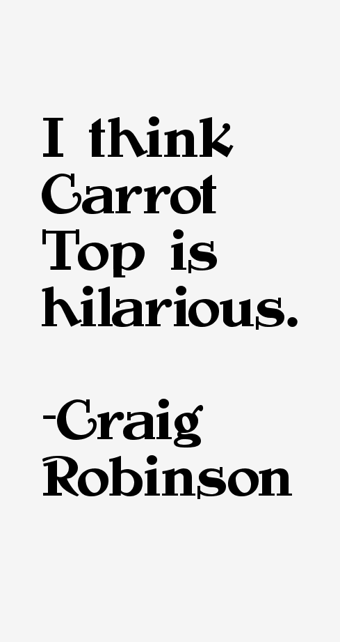 Craig Robinson Quotes