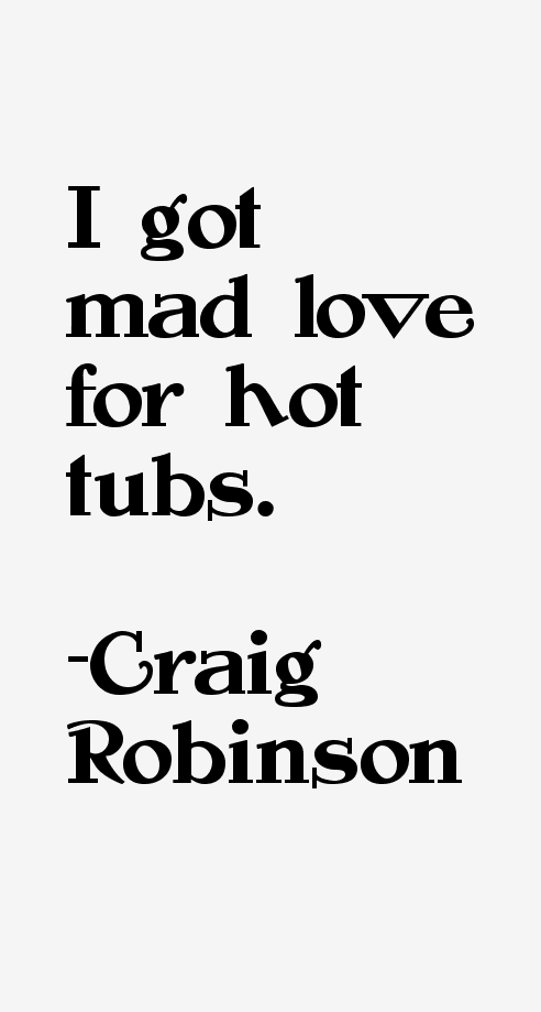 Craig Robinson Quotes