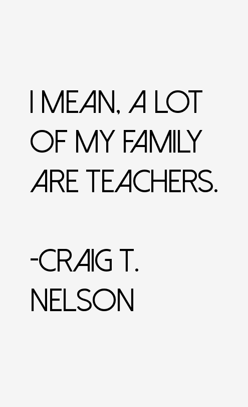 Craig T. Nelson Quotes
