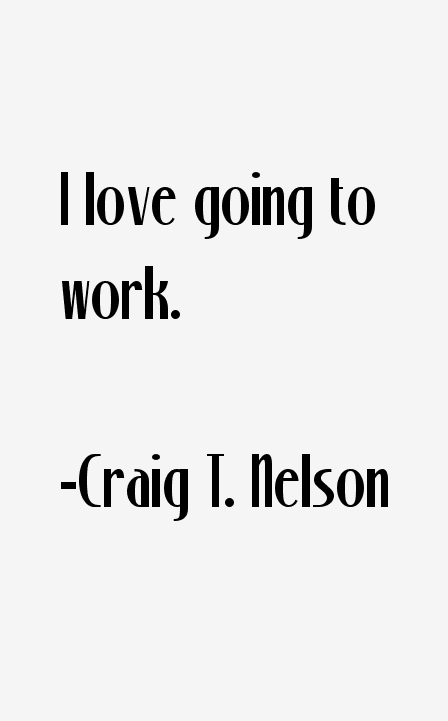 Craig T. Nelson Quotes