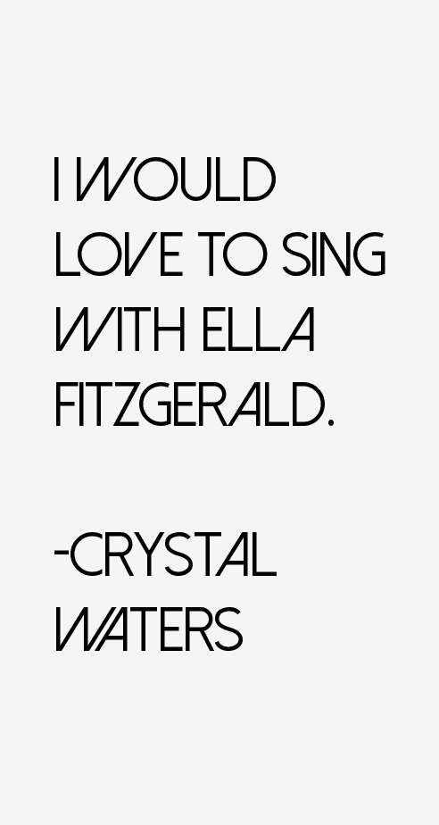 Crystal Waters Quotes