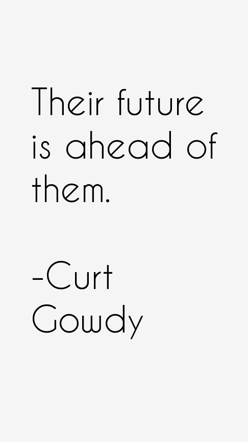 Curt Gowdy Quotes