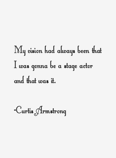 Curtis Armstrong Quotes