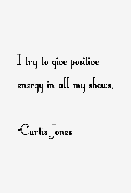 Curtis Jones Quotes