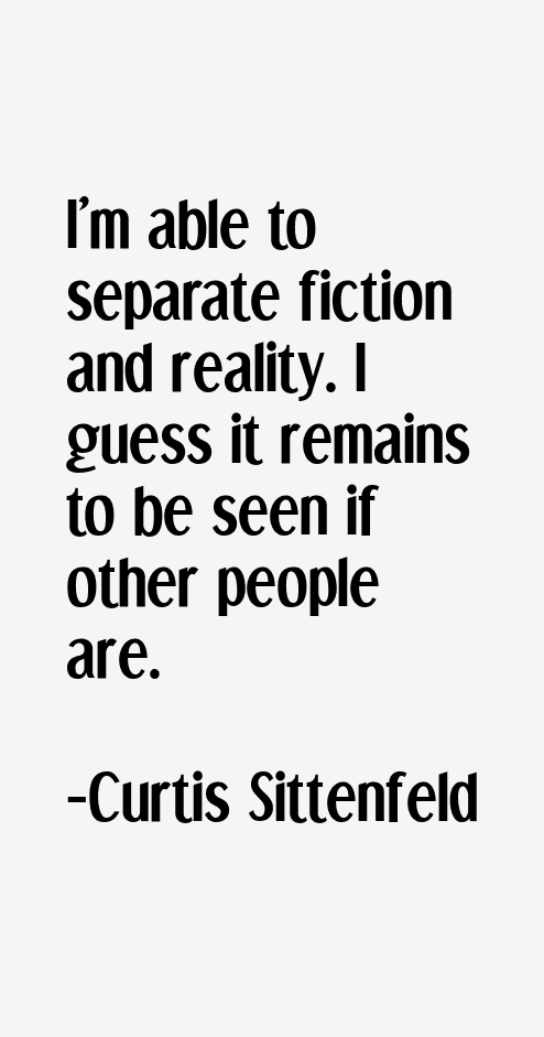Curtis Sittenfeld Quotes