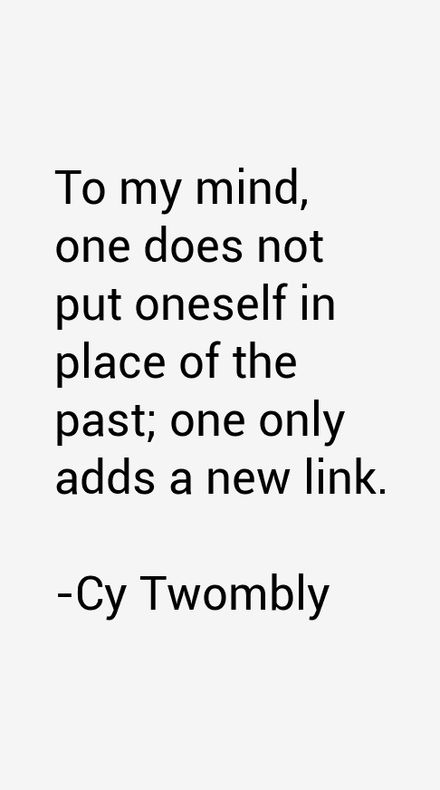 Cy Twombly Quotes