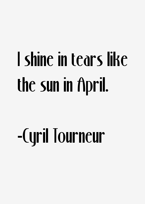 Cyril Tourneur Quotes