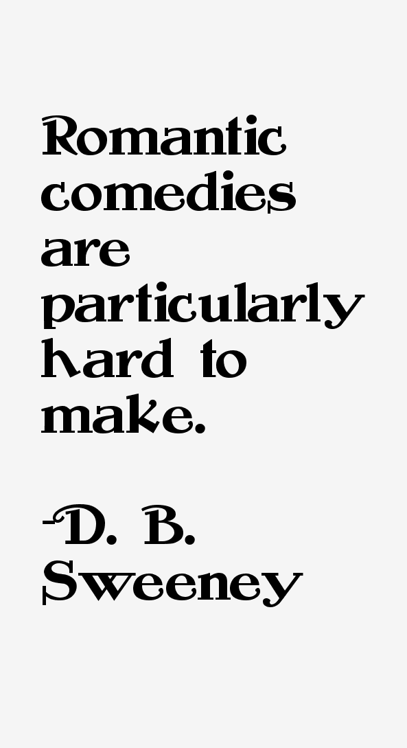 D. B. Sweeney Quotes