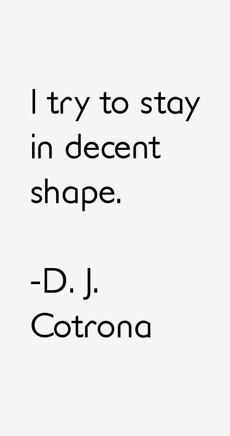 D. J. Cotrona Quotes