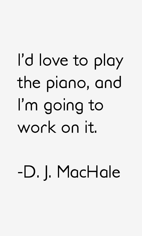 D. J. MacHale Quotes