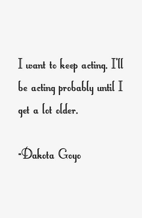 Dakota Goyo Quotes