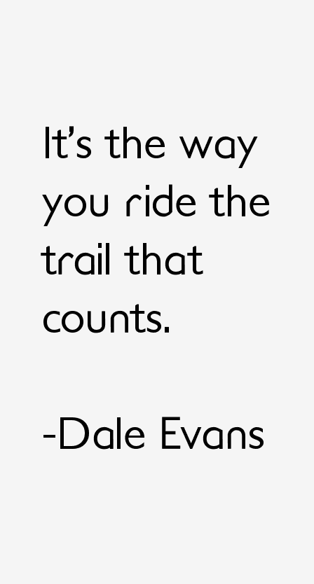 Dale Evans Quotes
