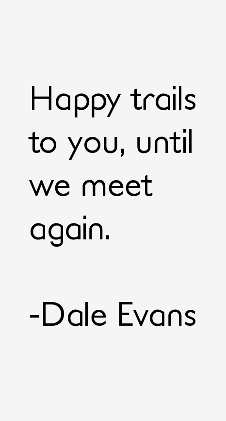 Dale Evans Quotes
