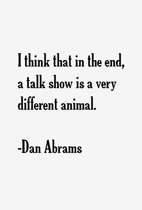 Dan Abrams Quotes
