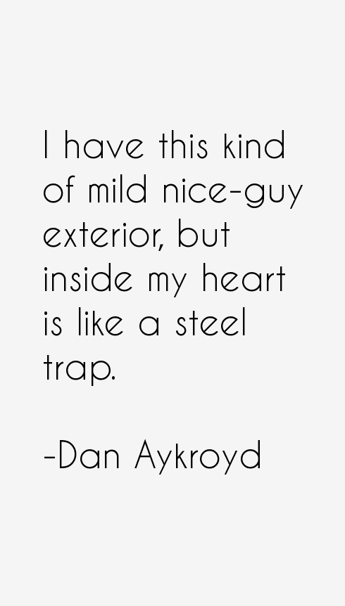 Dan Aykroyd Quotes