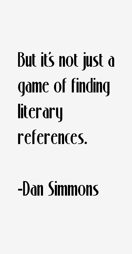 Dan Simmons Quotes