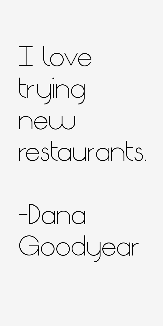 Dana Goodyear Quotes
