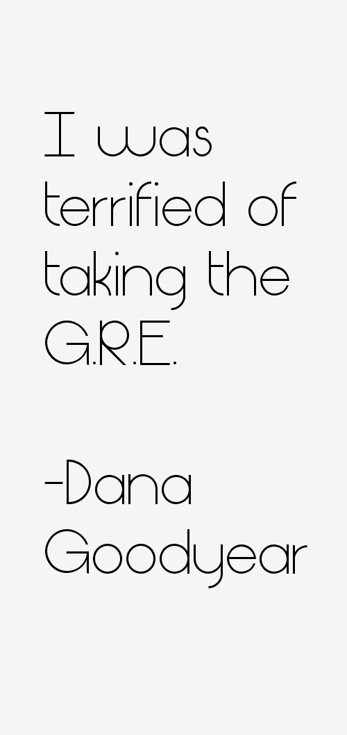 Dana Goodyear Quotes