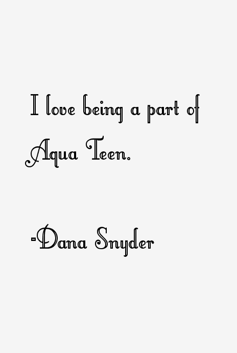 Dana Snyder Quotes