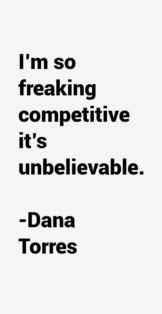 Dana Torres Quotes