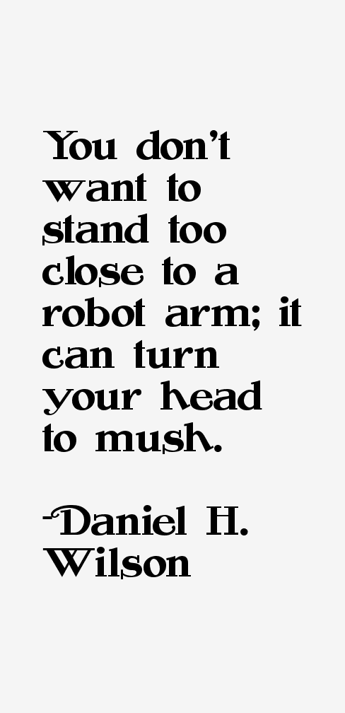 Daniel H. Wilson Quotes