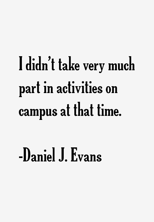 Daniel J. Evans Quotes