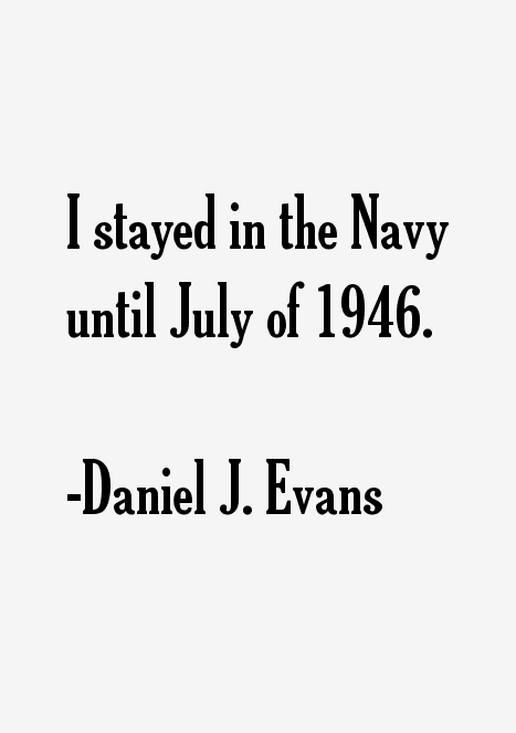 Daniel J. Evans Quotes