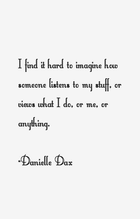 Danielle Dax Quotes