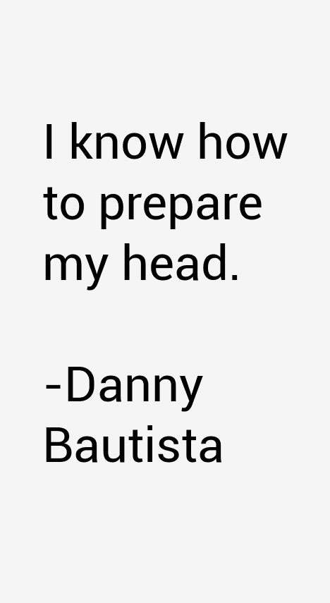 Danny Bautista Quotes