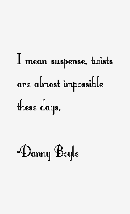 Danny Boyle Quotes