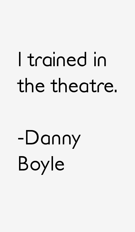Danny Boyle Quotes