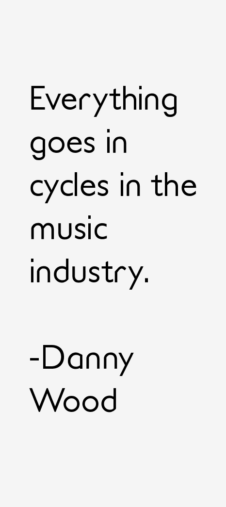 Danny Wood Quotes