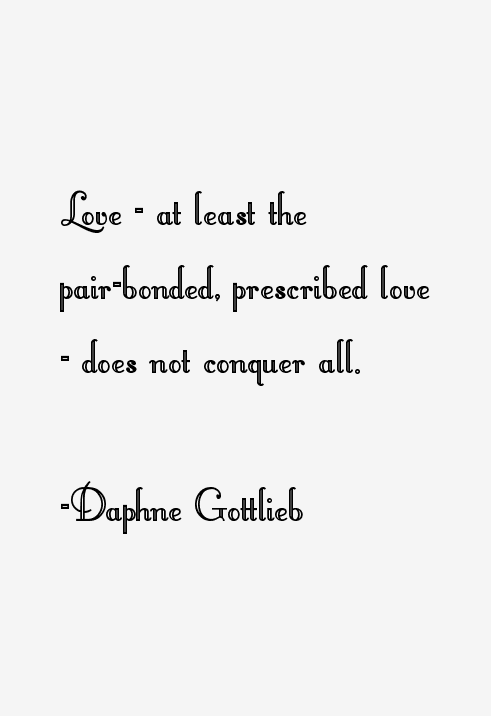 Daphne Gottlieb Quotes