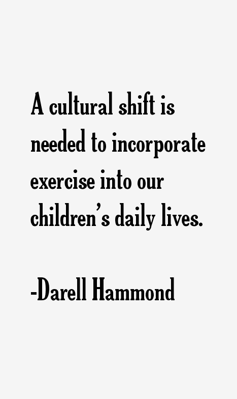 Darell Hammond Quotes