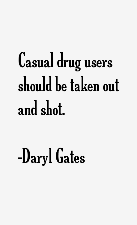 Daryl Gates Quotes