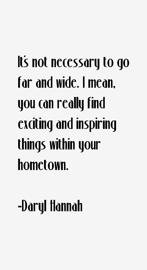 Daryl Hannah Quotes