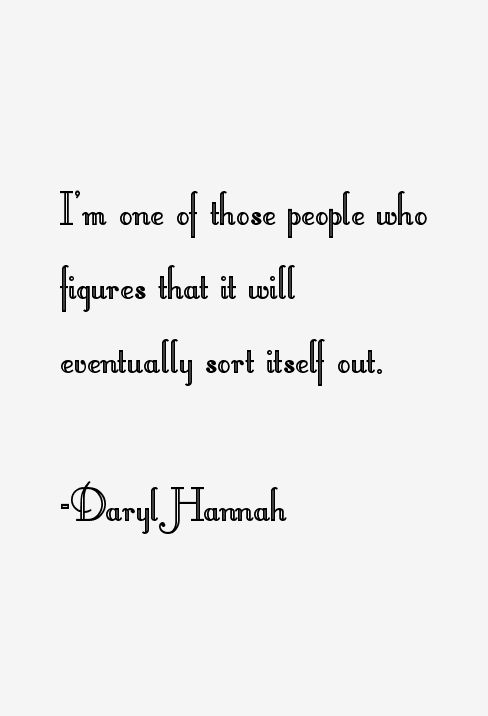 Daryl Hannah Quotes