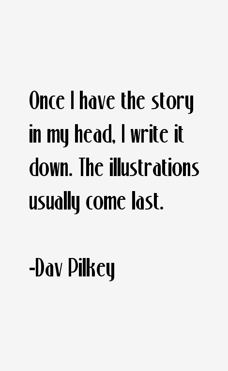 Dav Pilkey Quotes
