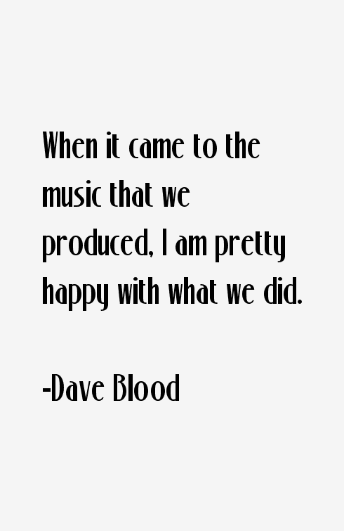 Dave Blood Quotes