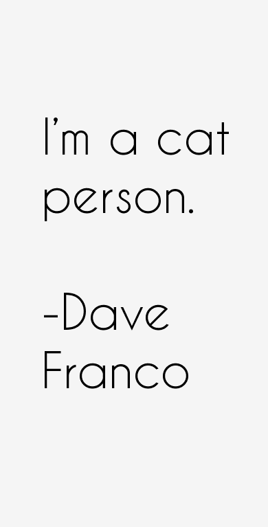 Dave Franco Quotes