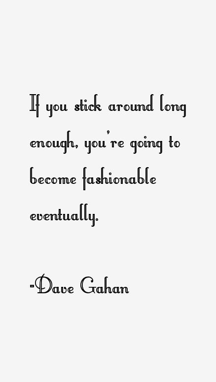 Dave Gahan Quotes