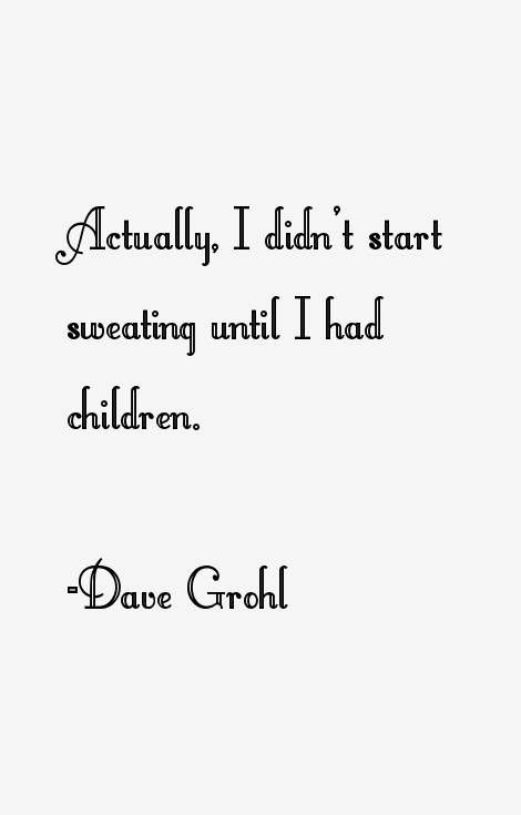 Dave Grohl Quotes