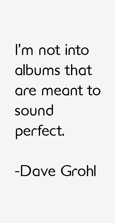 Dave Grohl Quotes