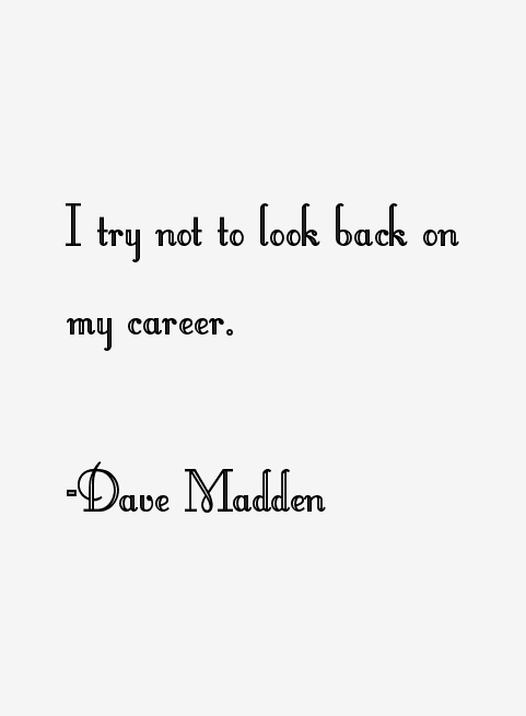 Dave Madden Quotes