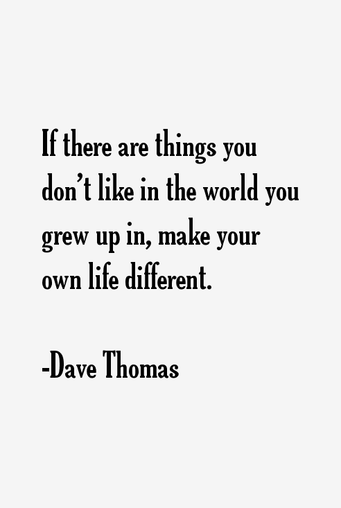Dave Thomas Quotes